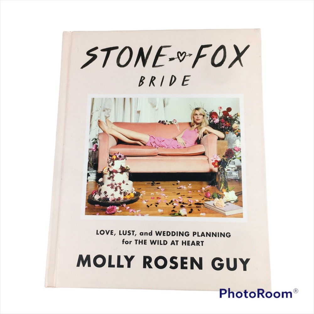 Stone Fox bride : love, lust and wedding planning for the wild at heart